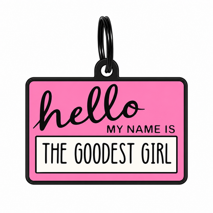 Hello, My Name Is: The Goodest Girl” Pink Dog ID Tag