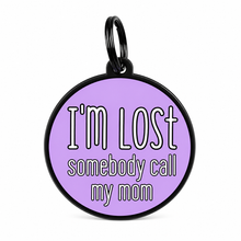 I’m Lost, Somebody Call My Mom Purple Dog ID Tag