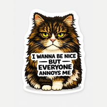 I Wanna Be Nice But Everyone Annoys Me Cat Sticker