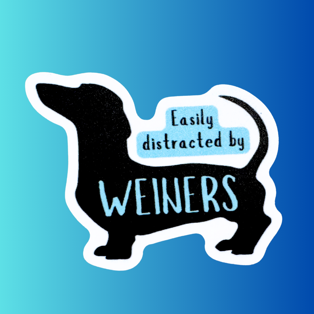 Easily Distracted by Weiners Vinyl Sticker
