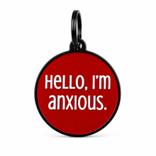 Hello, I’m Anxious Dog ID Tag