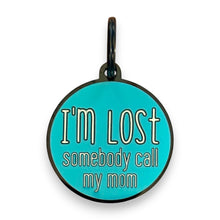 I’m Lost, Somebody Call My Mom Blue Dog ID Tag