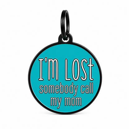 I’m Lost, Somebody Call My Mom Blue Dog ID Tag