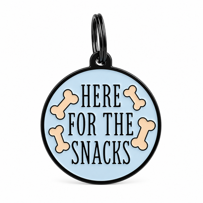 Here for the Snacks Pet ID Tag Dog Tag